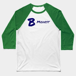 B Modest Baseball T-Shirt